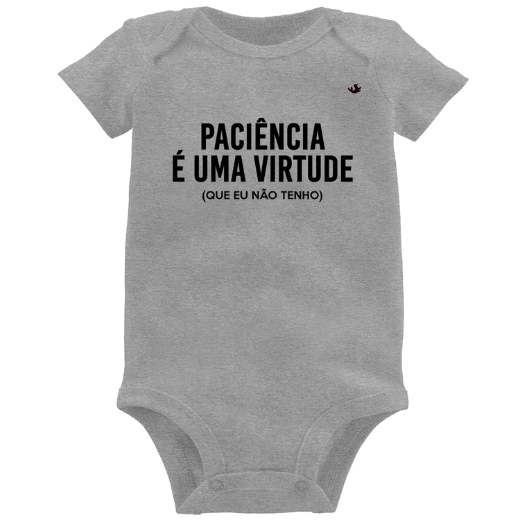 Body Bebê Paciência é uma virtude - Cinza