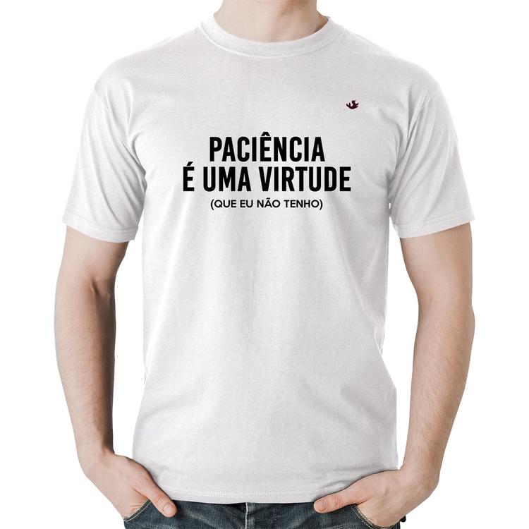 Camiseta Algodão Paciência é uma virtude - Branca