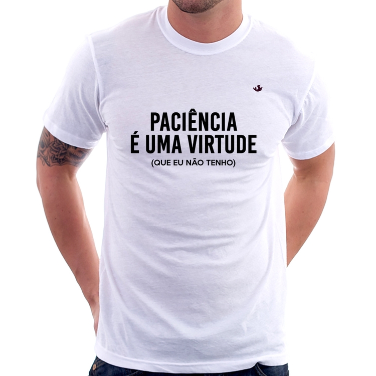 Camiseta Paciência é uma virtude