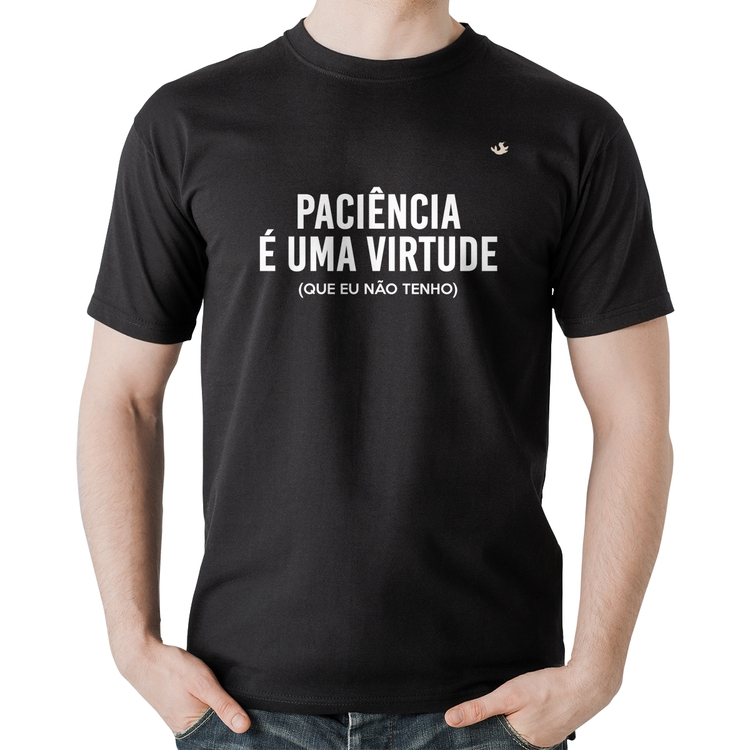 Camiseta Algodão Paciência é uma virtude