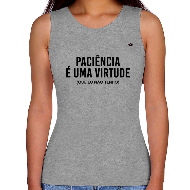Regata Feminina Paciência é uma virtude - Cinza