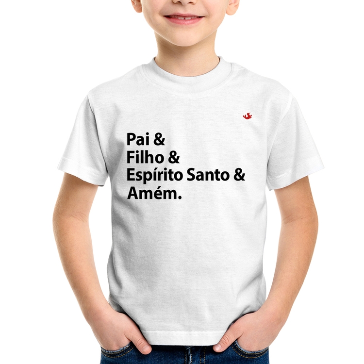 Camiseta Infantil Pai, Filho, Espírito Santo, Amém