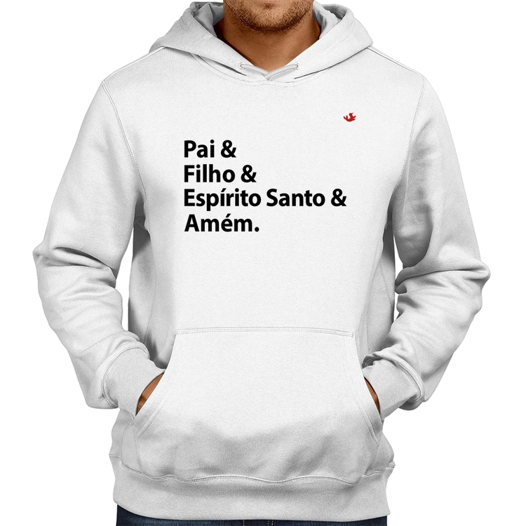 Moletom Pai, Filho, Espírito Santo, Amém - Branco