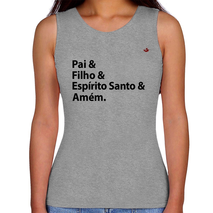 Regata Feminina Pai, Filho, Espírito Santo, Amém - Cinza