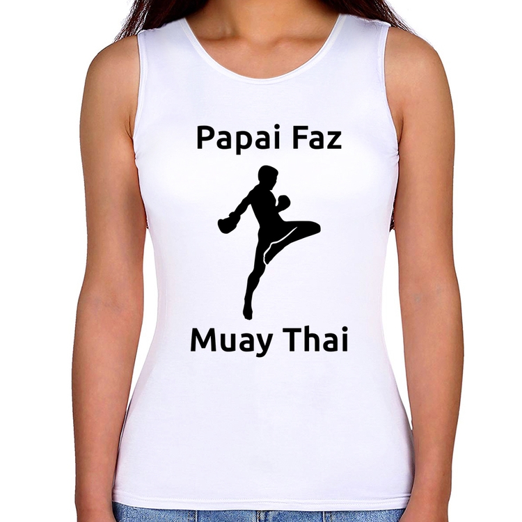 Regata Feminina Papai Faz Muay Thai