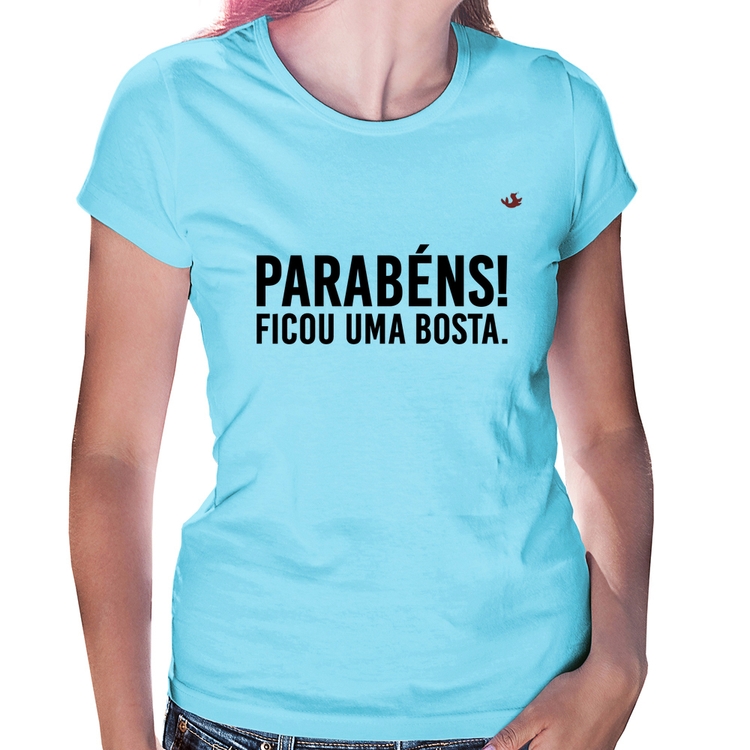 Baby Look Parabéns! Ficou uma bosta. - Azul Bebê