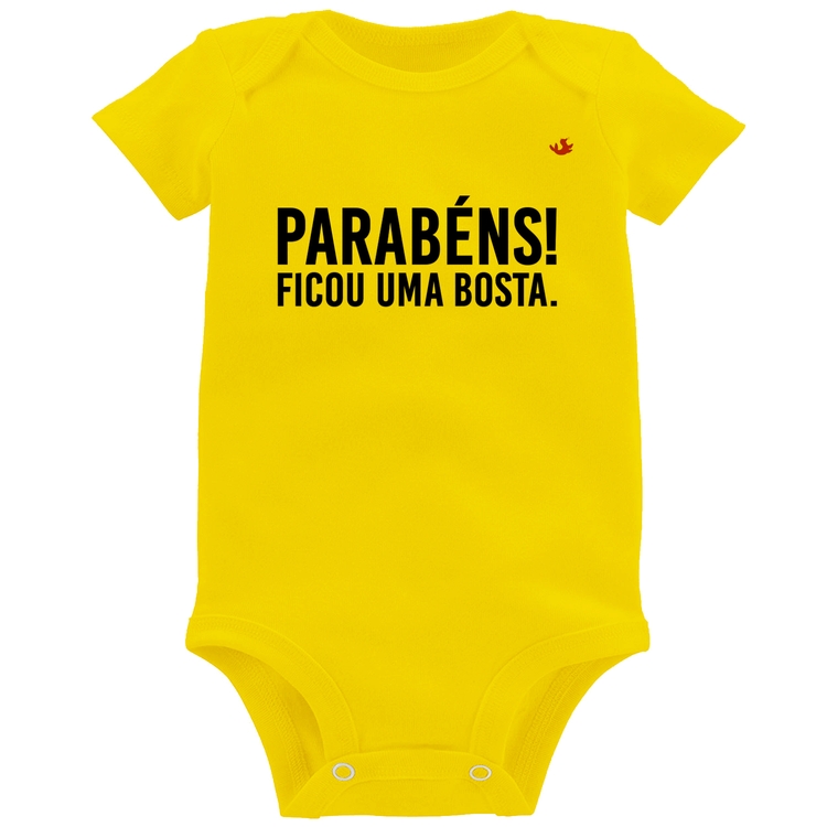 Body Bebê Parabéns! Ficou uma bosta. - Amarelo