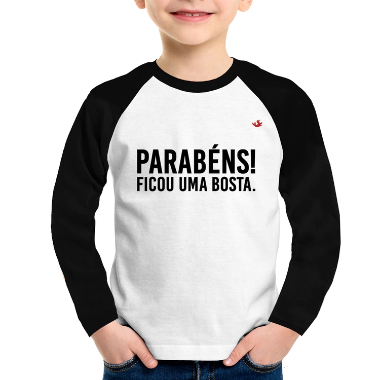 Camiseta Raglan Infantil Parabéns! Ficou uma bosta. Manga Longa