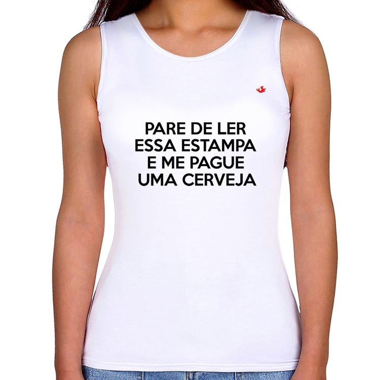 Regata Feminina Pare de ler e me pague uma cerveja