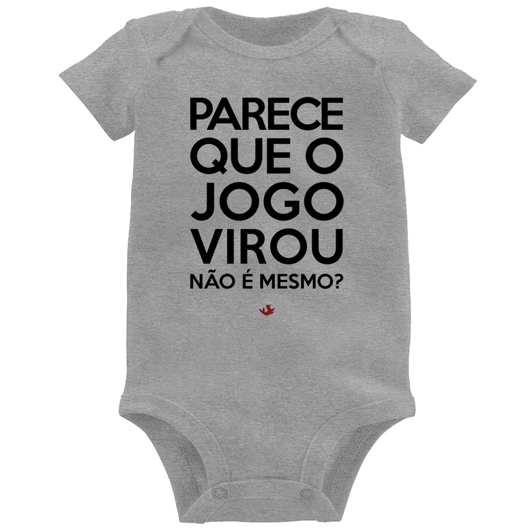 Body Bebê Parece que o jogo virou, não é mesmo? - Cinza