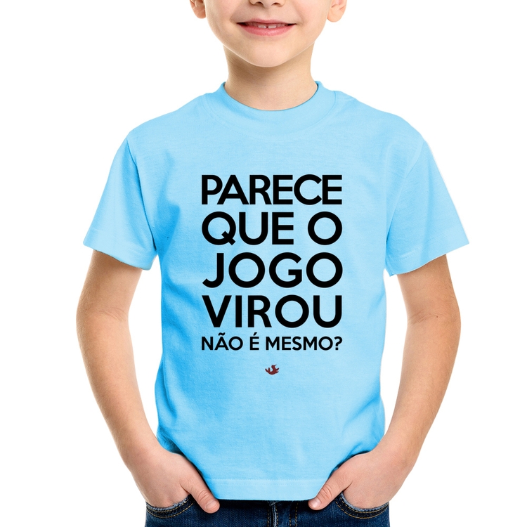 Camiseta Infantil Parece que o jogo virou, não é mesmo? - Azul Bebê