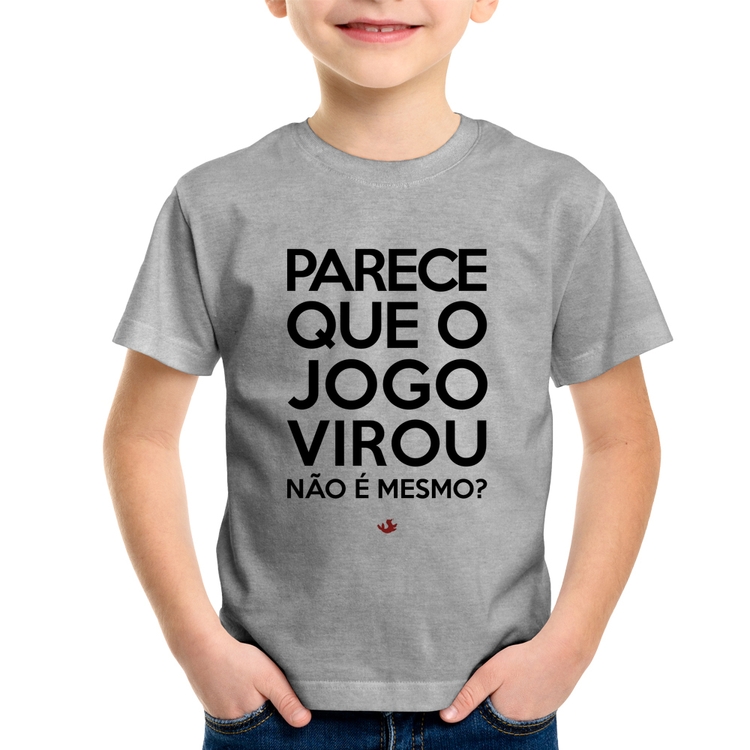 Camiseta Infantil Parece que o jogo virou, não é mesmo? - Cinza