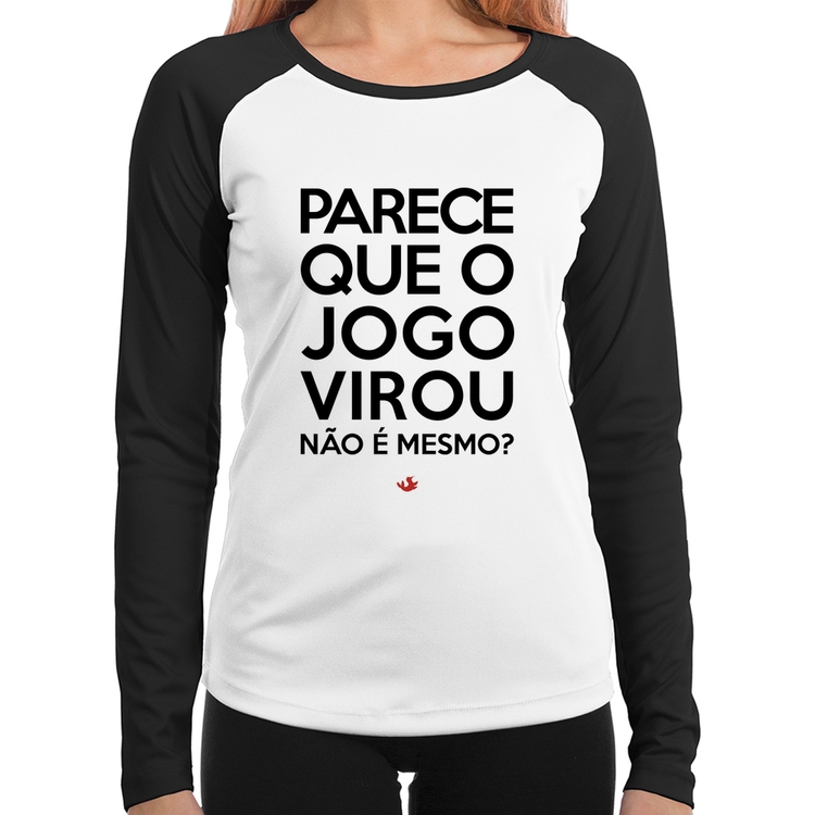 Baby Look Raglan Parece que o jogo virou, não é mesmo? Manga Longa
