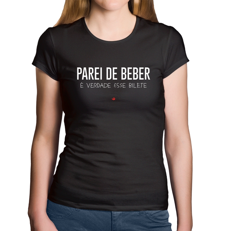 Baby Look Algodão Parei de beber, é verdade esse bilete