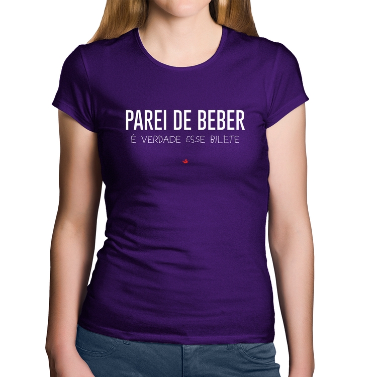 Baby Look Algodão Parei de beber, é verdade esse bilete - Roxa