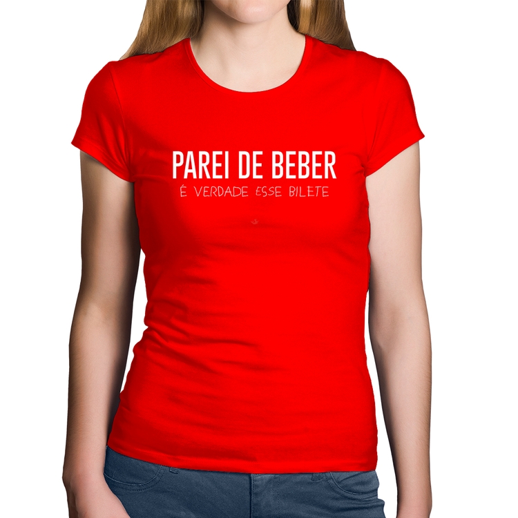 Baby Look Algodão Parei de beber, é verdade esse bilete - Vermelha