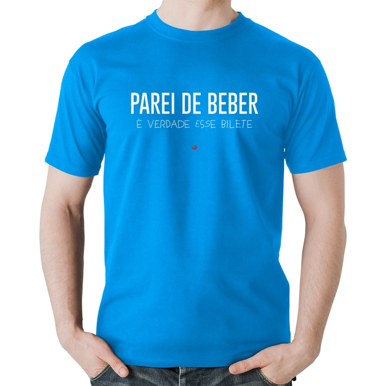 Camiseta Algodão Parei de beber, é verdade esse bilete - Azul