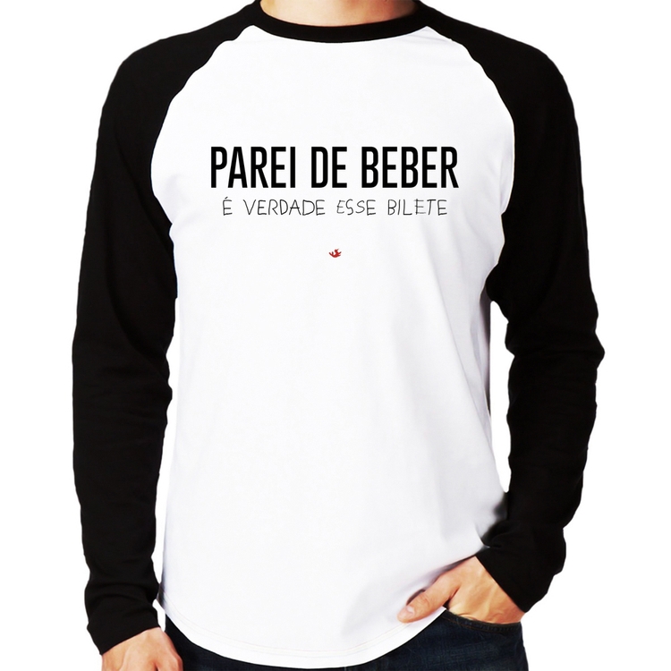 Camiseta Raglan Parei de beber, é verdade esse bilete Manga Longa