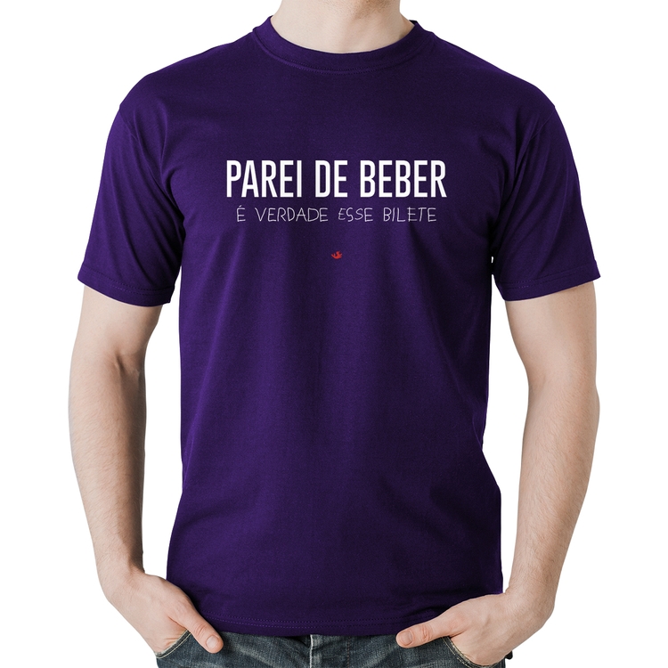Camiseta Algodão Parei de beber, é verdade esse bilete - Roxa