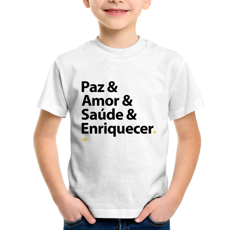 Camiseta Infantil Paz & Amor & Saúde & Enriquecer
