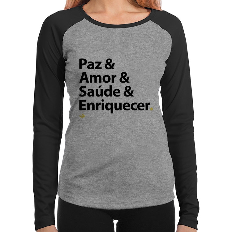 Baby Look Raglan Paz & Amor & Saúde & Enriquecer Manga Longa - Cinza/Preto