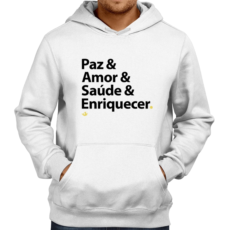 Moletom Paz & Amor & Saúde & Enriquecer - Branco