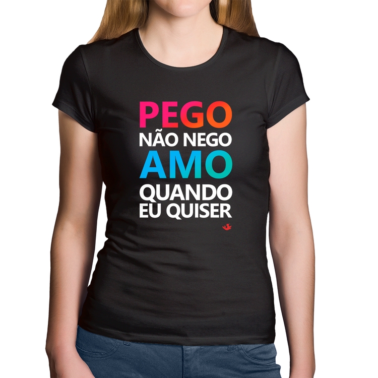 Baby Look Algodão Pego não nego, amo quando eu quiser
