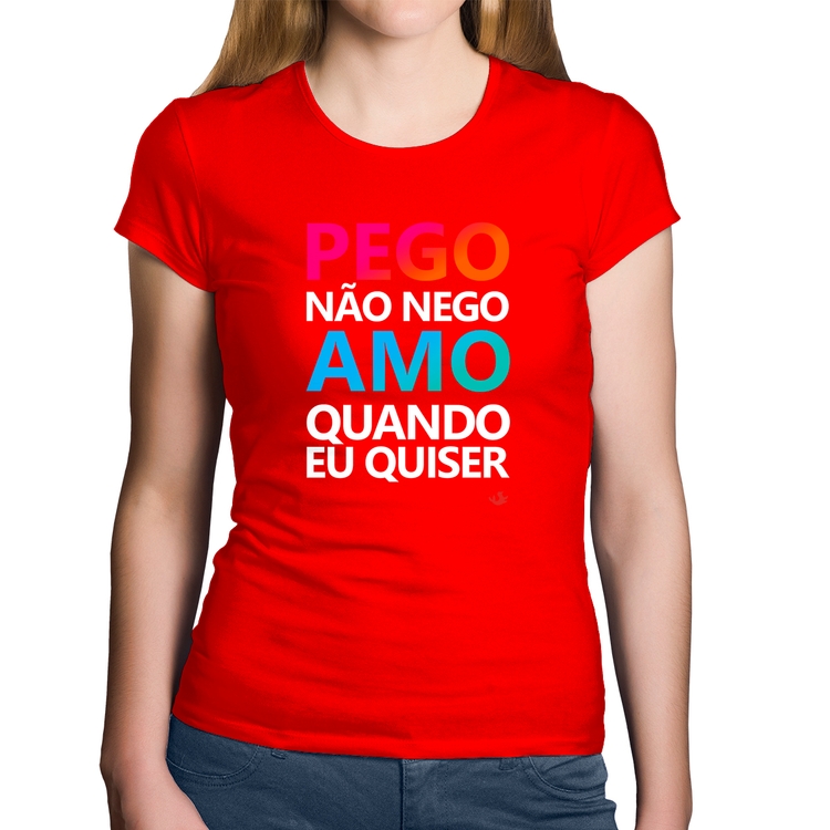 Baby Look Algodão Pego não nego, amo quando eu quiser - Vermelha