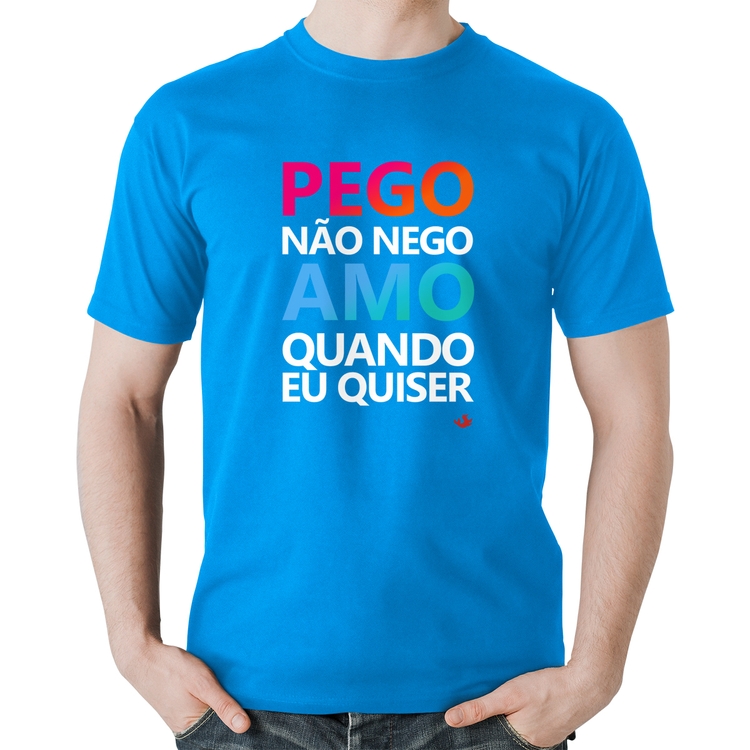 Camiseta Algodão Pego não nego, amo quando eu quiser - Azul