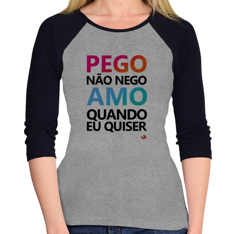 Baby Look Raglan Pego não nego, amo quando eu quiser Manga 3/4 - Cinza/Preto