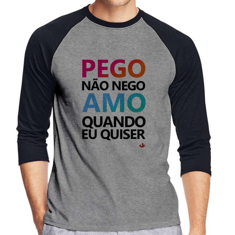 Camiseta Raglan Pego não nego, amo quando eu quiser Manga 3/4 - Cinza/Preto