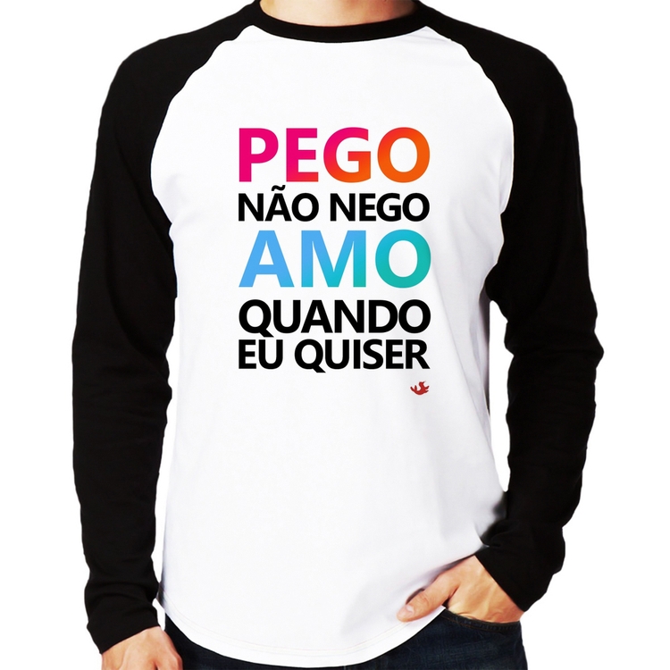 Camiseta Raglan Pego não nego, amo quando eu quiser Manga Longa