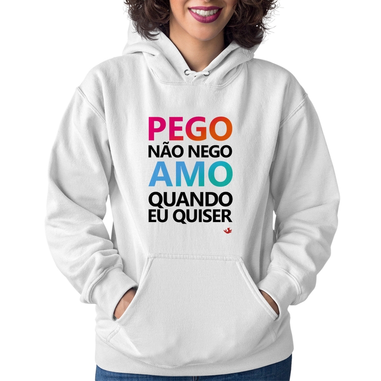 Moletom Feminino Pego não nego, amo quando eu quiser - Branco