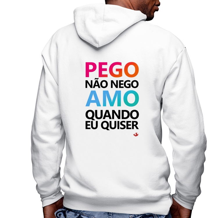 Blusa Moletom Pego não nego, amo quando eu quiser Masculina com Capuz e Zíper - Branca