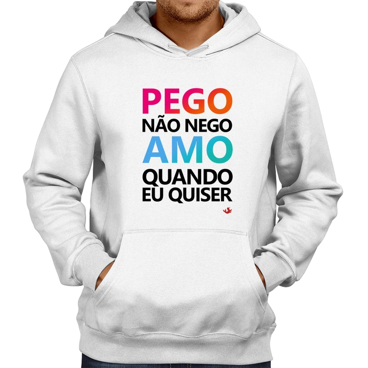 Moletom Pego não nego, amo quando eu quiser - Branco