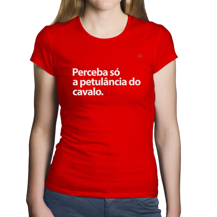 Baby Look Algodão Perceba só a petulância do cavalo - Vermelha