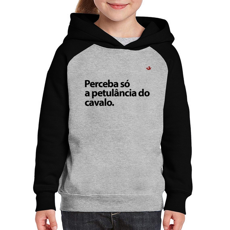 Moletom Infantil Perceba só a petulância do cavalo - Cinza/Preto