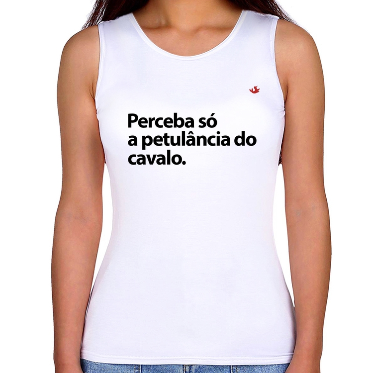 Regata Feminina Perceba só a petulância do cavalo