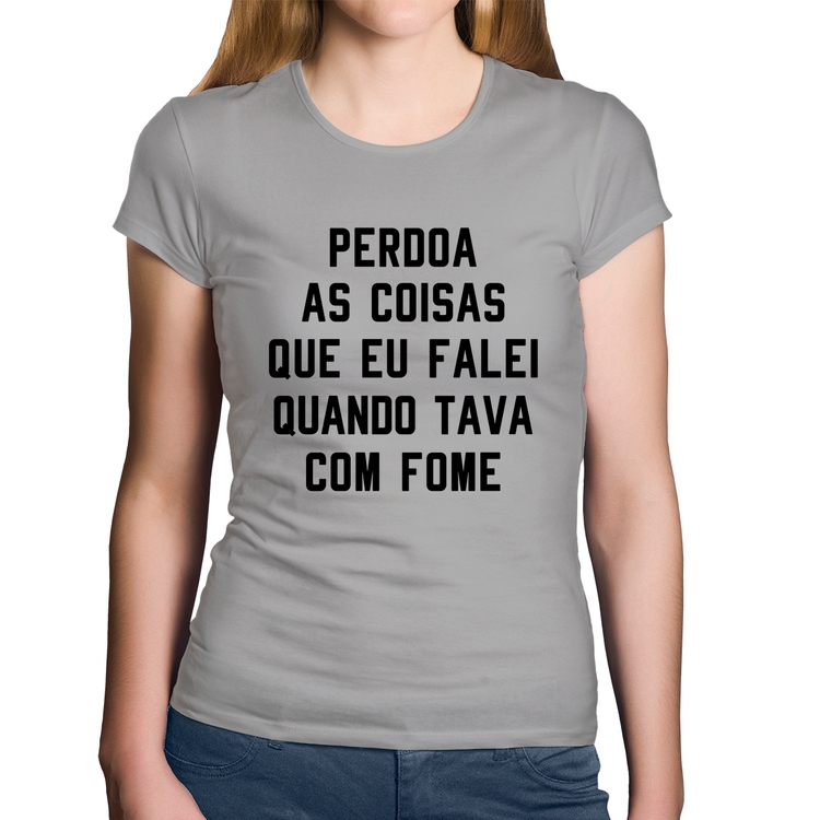 Baby Look Algodão Perdoa, eu tava com fome - Cinza