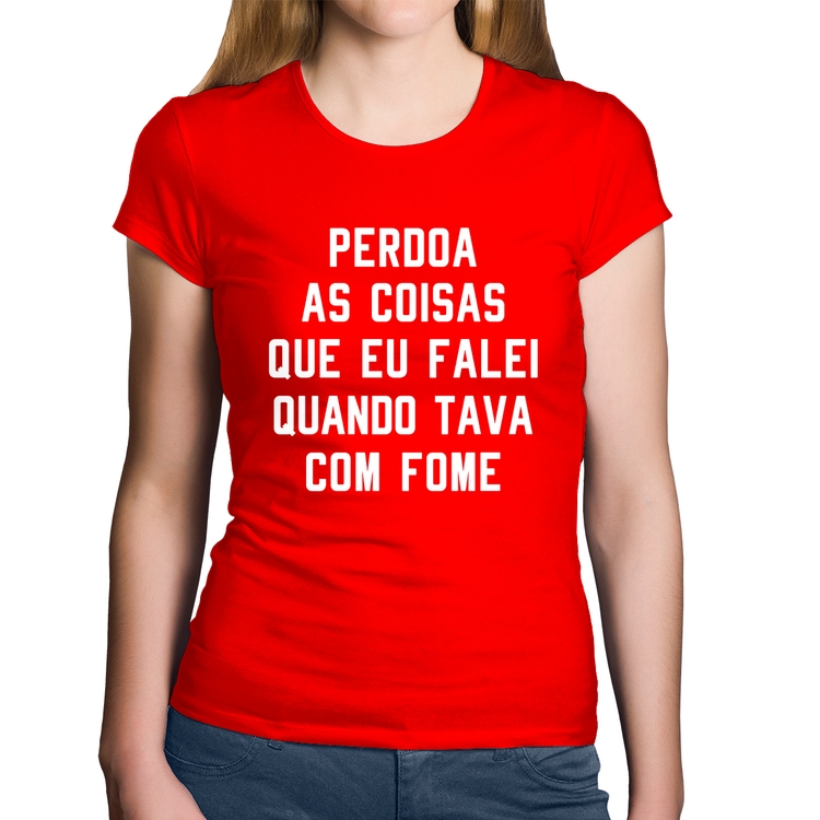 Baby Look Algodão Perdoa, eu tava com fome - Vermelha