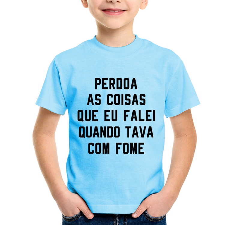 Camiseta Infantil Perdoa, eu tava com fome - Azul Bebê
