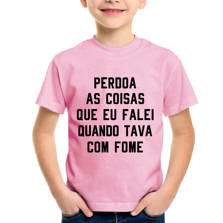 Camiseta Infantil Perdoa, eu tava com fome - Rosa Bebê