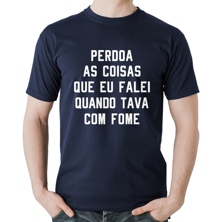 Camiseta Algodão Perdoa, eu tava com fome - Marinho