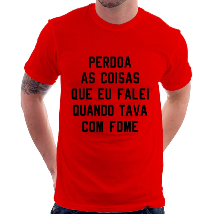 Camiseta Perdoa, eu tava com fome - Vermelha