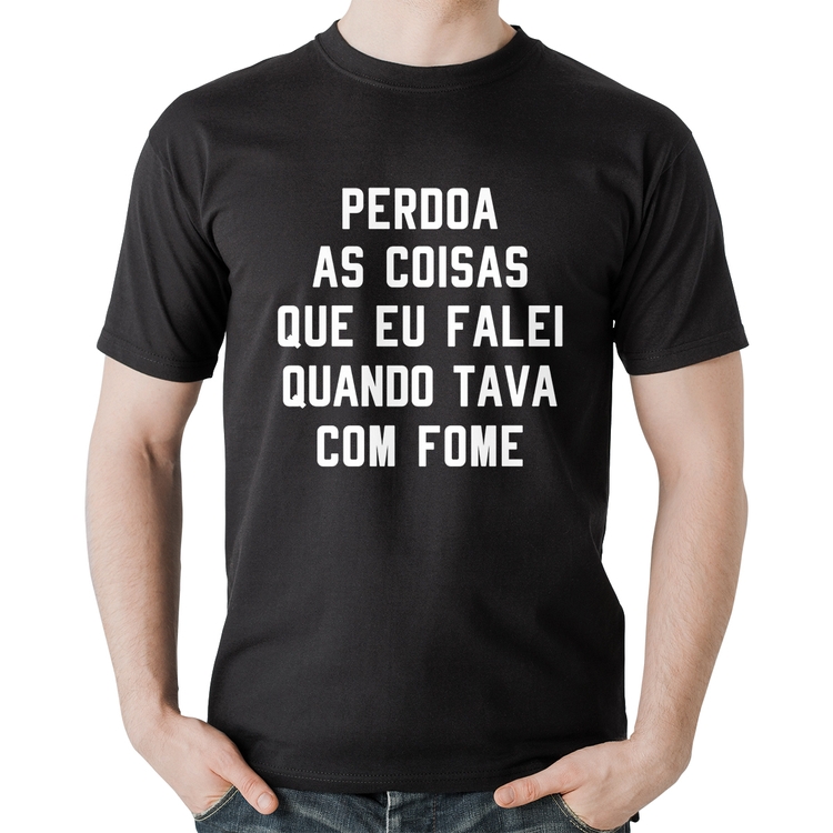 Camiseta Algodão Perdoa, eu tava com fome