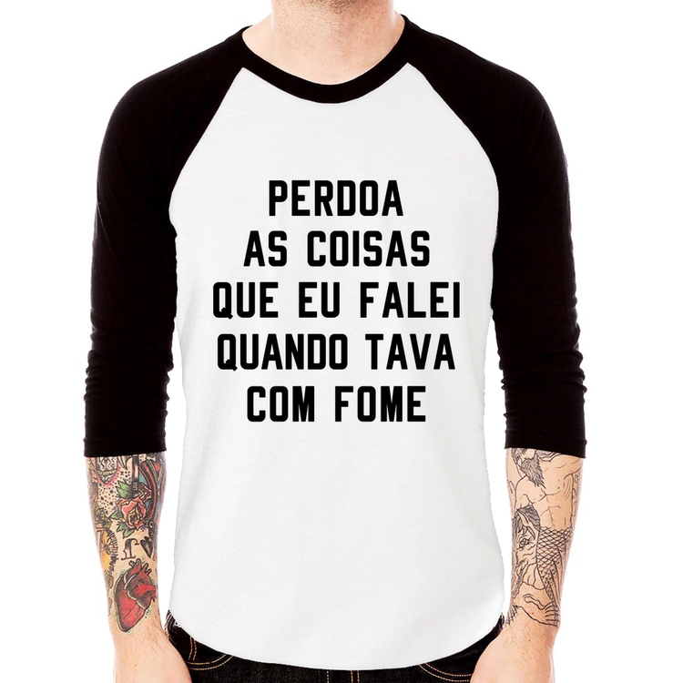 Camiseta Raglan Perdoa, eu tava com fome Manga 3/4