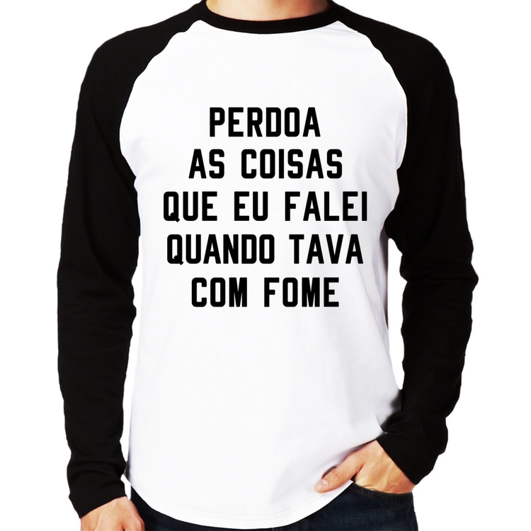Camiseta Raglan Perdoa, eu tava com fome Manga Longa