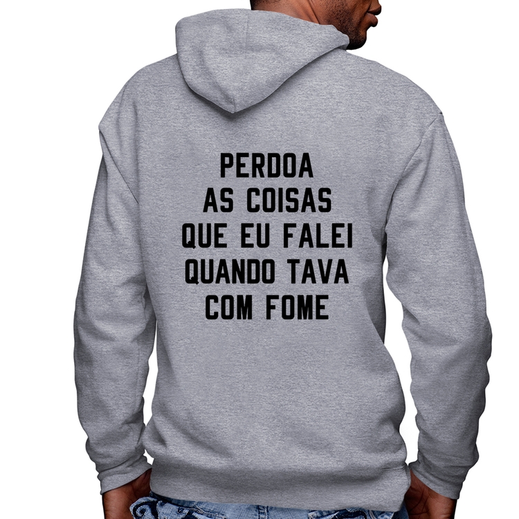 Blusa Moletom Perdoa, eu tava com fome Masculina com Capuz e Zíper - Mescla