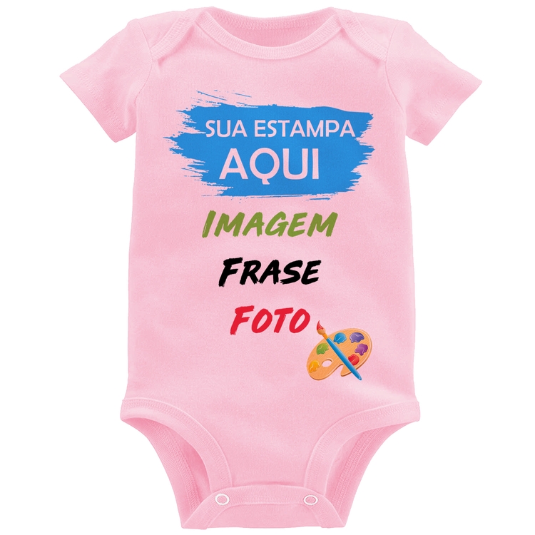 Body Bebê Estampa Personalizada (Imagem, frase ou foto) - Rosa Bebê