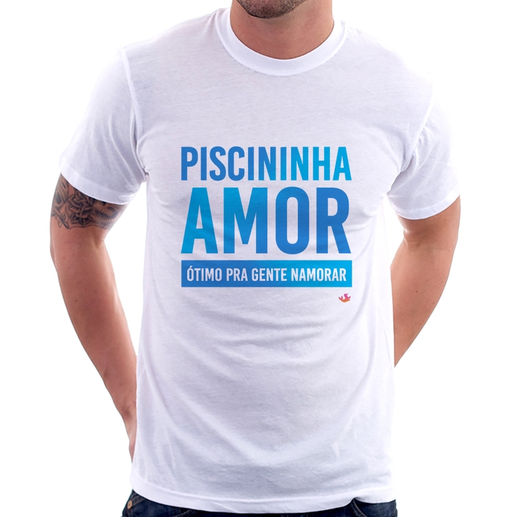 Camiseta Piscininha amor, ótimo pra gente namorar